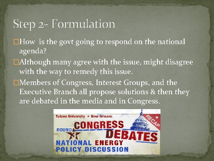 Step 2 - Formulation �How is the govt going to respond on the national