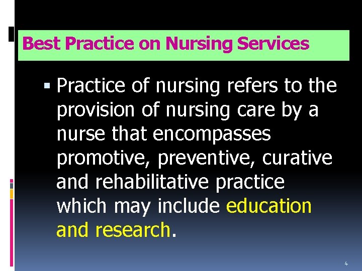 Best Practice on Nursing Services Practice of nursing refers to the provision of nursing