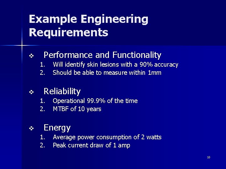 Example Engineering Requirements v Performance and Functionality 1. 2. v Reliability 1. 2. v