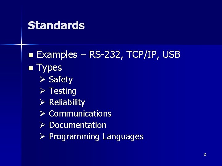 Standards Examples – RS-232, TCP/IP, USB n Types n Ø Safety Ø Testing Ø