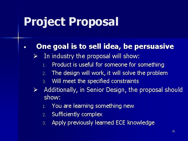 Project Proposal • One goal is to sell idea, be persuasive Ø In industry
