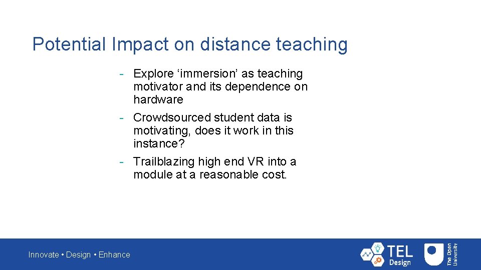 Potential Impact on distance teaching - Explore ‘immersion’ as teaching motivator and its dependence