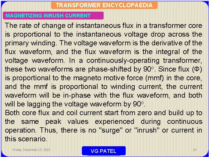 TRANSFORMER ENCYCLOPAEDIA MAGNETIZING INRUSH CURRENT The rate of change of instantaneous flux in a