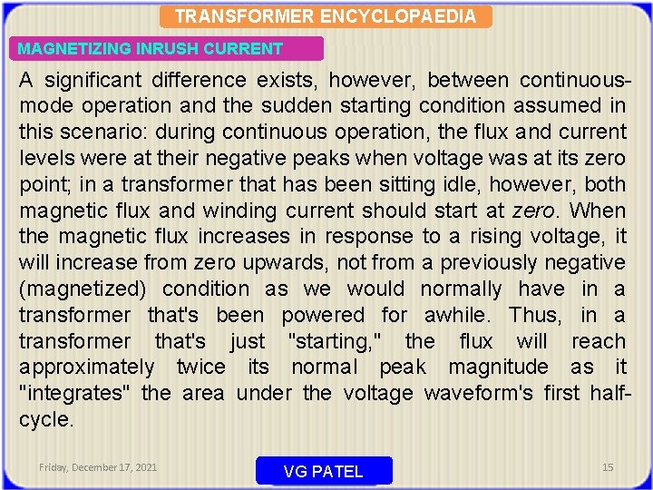 TRANSFORMER ENCYCLOPAEDIA MAGNETIZING INRUSH CURRENT A significant difference exists, however, between continuousmode operation and