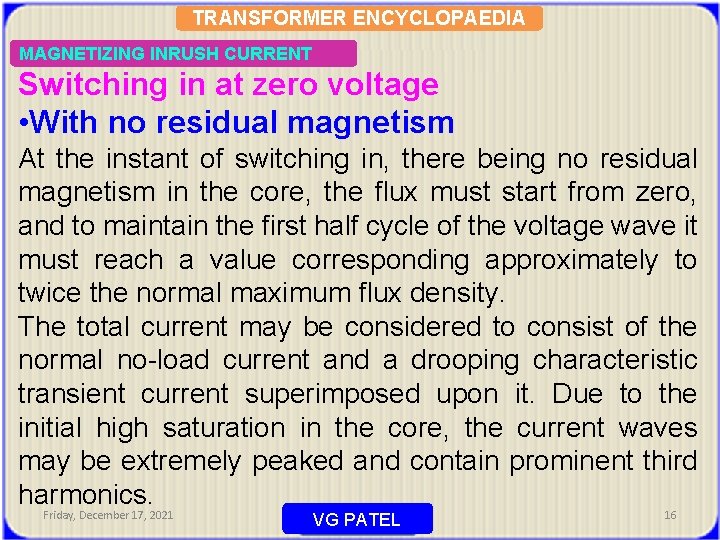 TRANSFORMER ENCYCLOPAEDIA MAGNETIZING INRUSH CURRENT Switching in at zero voltage • With no residual