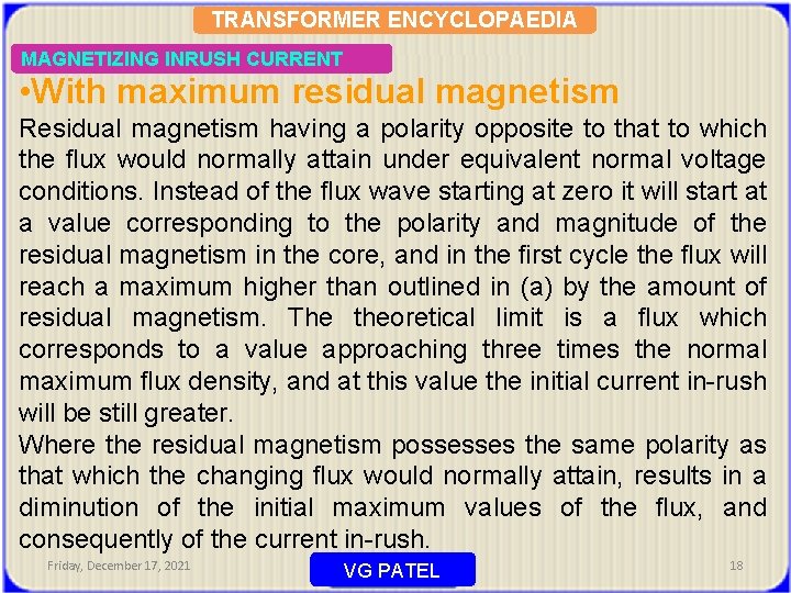 TRANSFORMER ENCYCLOPAEDIA MAGNETIZING INRUSH CURRENT • With maximum residual magnetism Residual magnetism having a