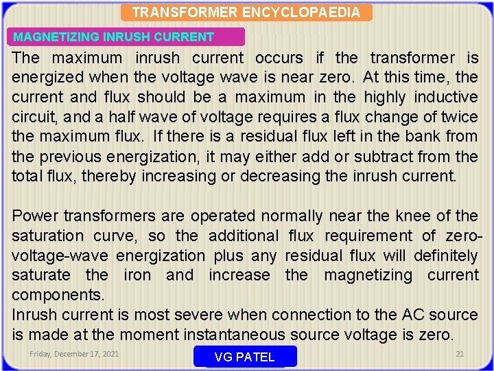 TRANSFORMER ENCYCLOPAEDIA MAGNETIZING INRUSH CURRENT The maximum inrush current occurs if the transformer is