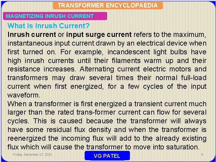TRANSFORMER ENCYCLOPAEDIA MAGNETIZING INRUSH CURRENT What is Inrush Current? Inrush current or input surge
