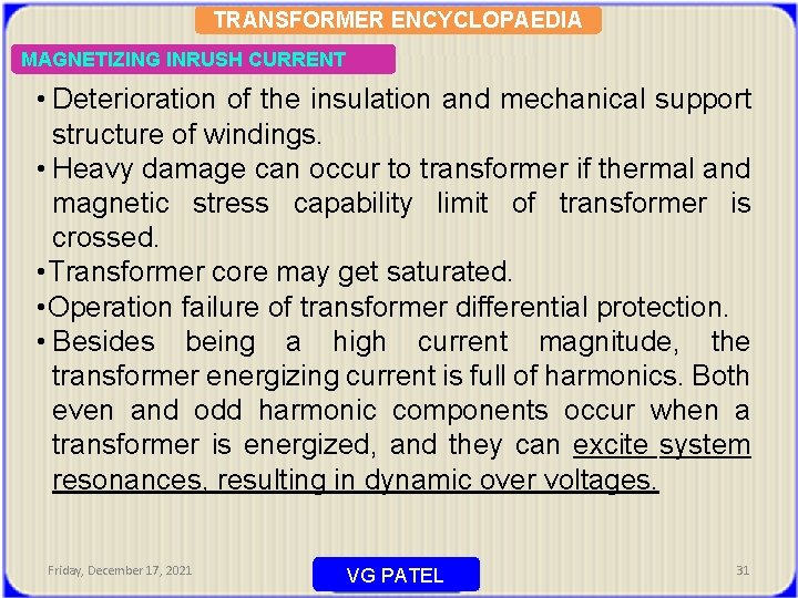 TRANSFORMER ENCYCLOPAEDIA MAGNETIZING INRUSH CURRENT • Deterioration of the insulation and mechanical support structure