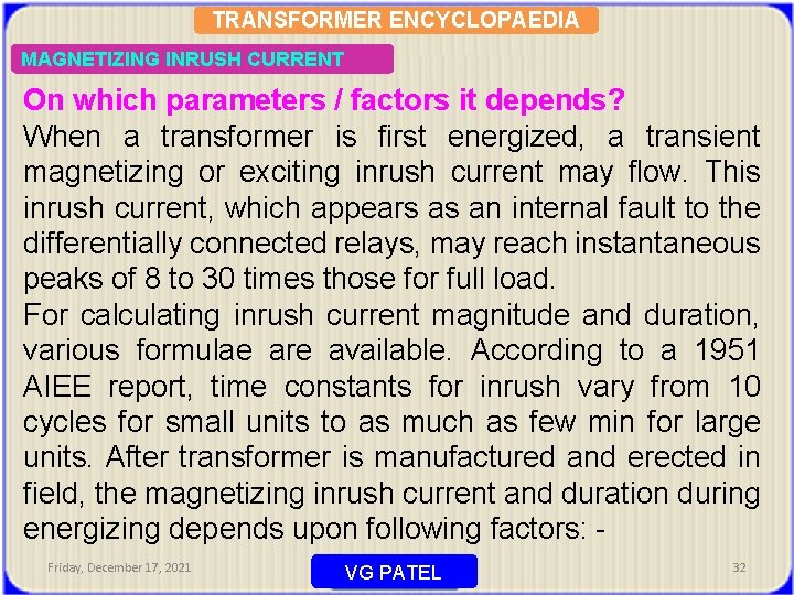 TRANSFORMER ENCYCLOPAEDIA MAGNETIZING INRUSH CURRENT On which parameters / factors it depends? When a