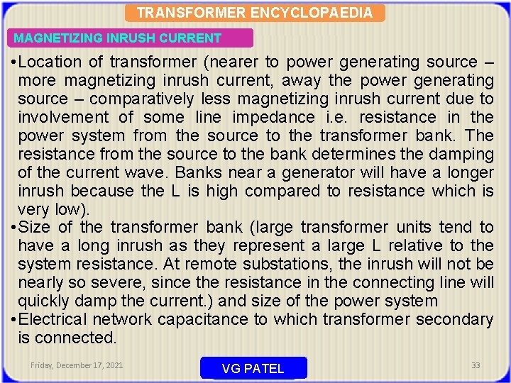 TRANSFORMER ENCYCLOPAEDIA MAGNETIZING INRUSH CURRENT • Location of transformer (nearer to power generating source