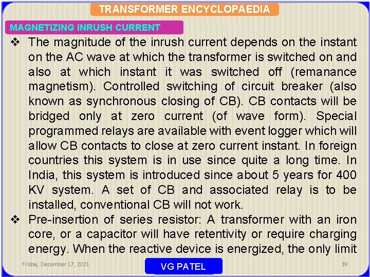 TRANSFORMER ENCYCLOPAEDIA MAGNETIZING INRUSH CURRENT v The magnitude of the inrush current depends on