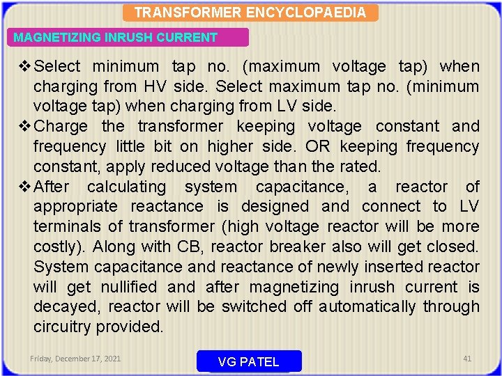 TRANSFORMER ENCYCLOPAEDIA MAGNETIZING INRUSH CURRENT v Select minimum tap no. (maximum voltage tap) when