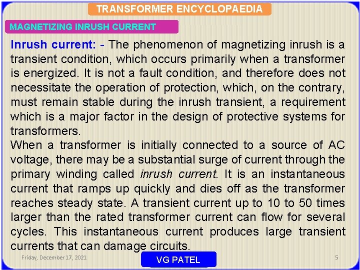 TRANSFORMER ENCYCLOPAEDIA MAGNETIZING INRUSH CURRENT Inrush current: - The phenomenon of magnetizing inrush is