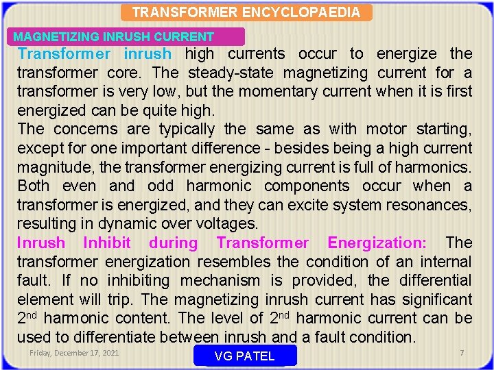 TRANSFORMER ENCYCLOPAEDIA MAGNETIZING INRUSH CURRENT Transformer inrush high currents occur to energize the transformer