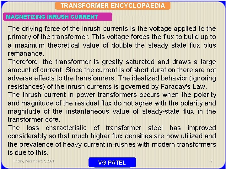 TRANSFORMER ENCYCLOPAEDIA MAGNETIZING INRUSH CURRENT The driving force of the inrush currents is the