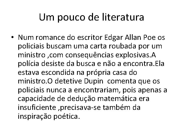 Um pouco de literatura • Num romance do escritor Edgar Allan Poe os policiais