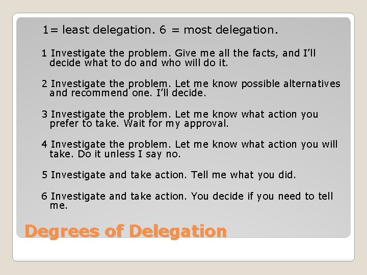 1= least delegation. 6 = most delegation. 1 Investigate the problem. Give me all