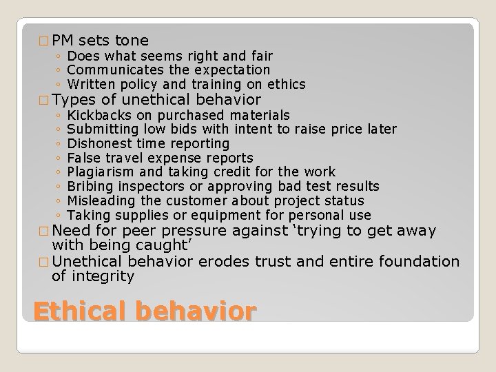 � PM sets tone ◦ Does what seems right and fair ◦ Communicates the