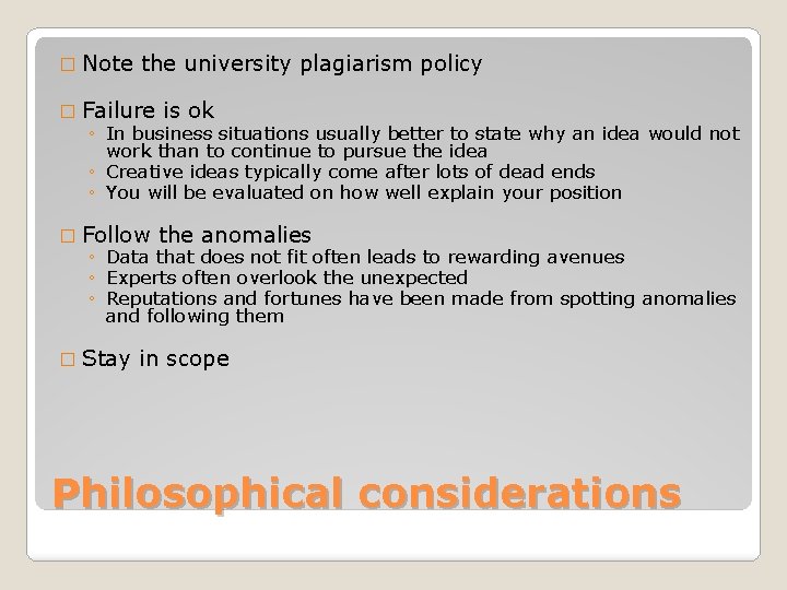 � Note the university plagiarism policy � Failure is ok ◦ In business situations