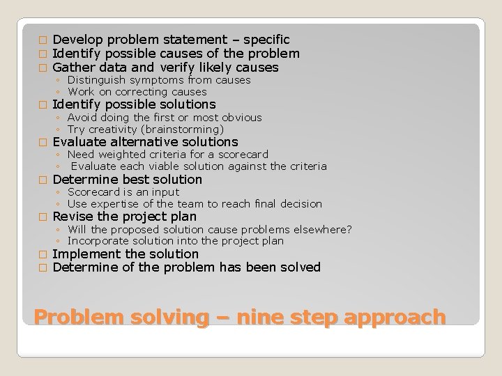 � � � Develop problem statement – specific Identify possible causes of the problem