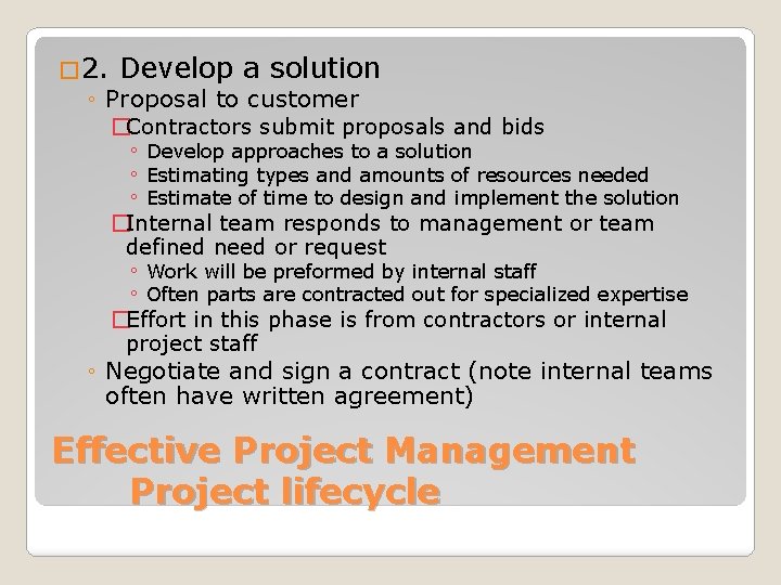 � 2. Develop a solution ◦ Proposal to customer �Contractors submit proposals and bids
