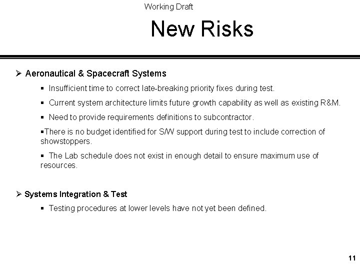 Working Draft New Risks Ø Aeronautical & Spacecraft Systems § Insufficient time to correct