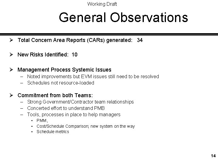 Working Draft General Observations Ø Total Concern Area Reports (CARs) generated: 34 Ø New