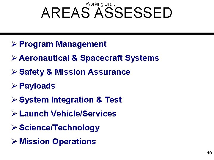Working Draft AREAS ASSESSED Ø Program Management Ø Aeronautical & Spacecraft Systems Ø Safety