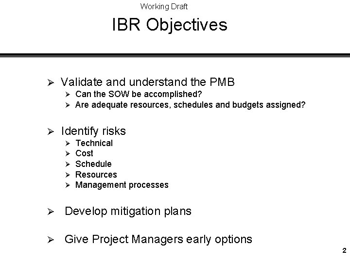 Working Draft IBR Objectives Ø Validate and understand the PMB Ø Ø Ø Can