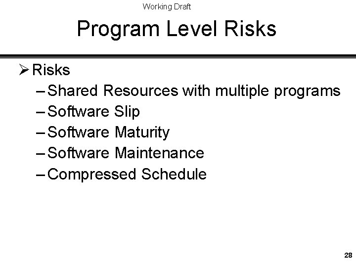 Working Draft Program Level Risks Ø Risks – Shared Resources with multiple programs –