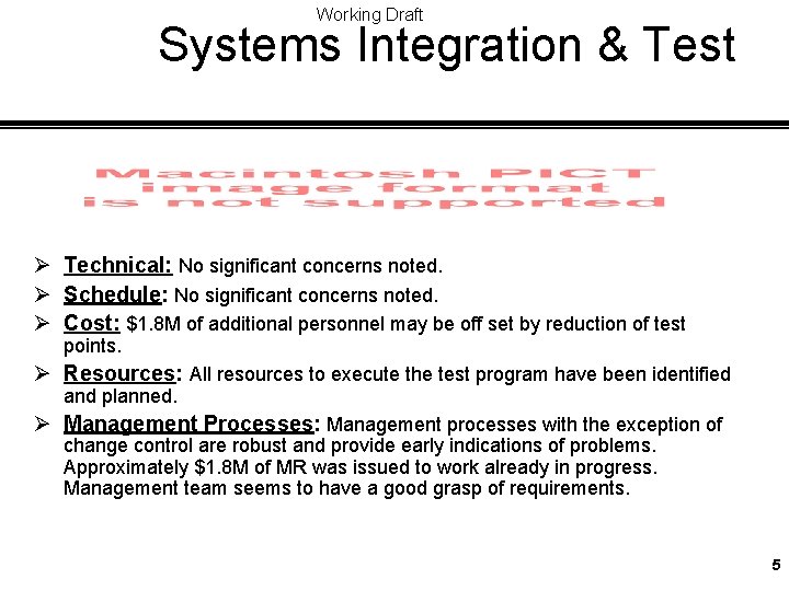 Working Draft Systems Integration & Test Ø Technical: No significant concerns noted. Ø Schedule: