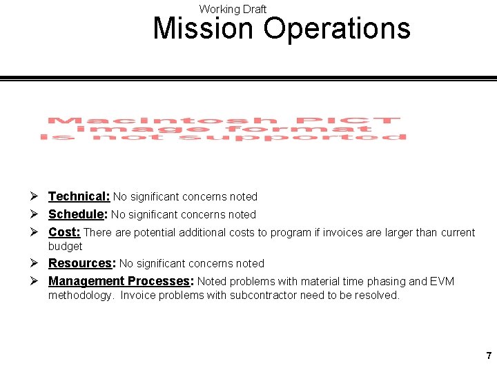 Working Draft Mission Operations Ø Technical: No significant concerns noted Ø Schedule: No significant