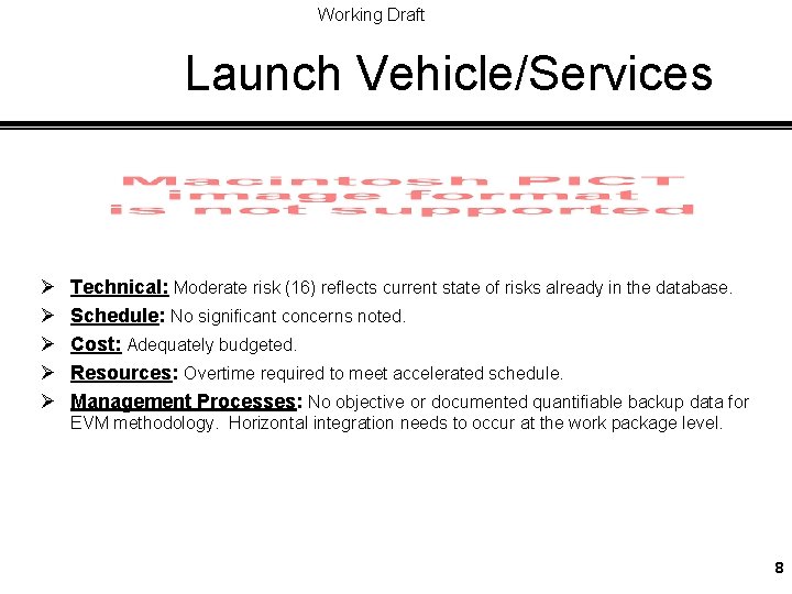 Working Draft Launch Vehicle/Services Ø Ø Ø Technical: Moderate risk (16) reflects current state