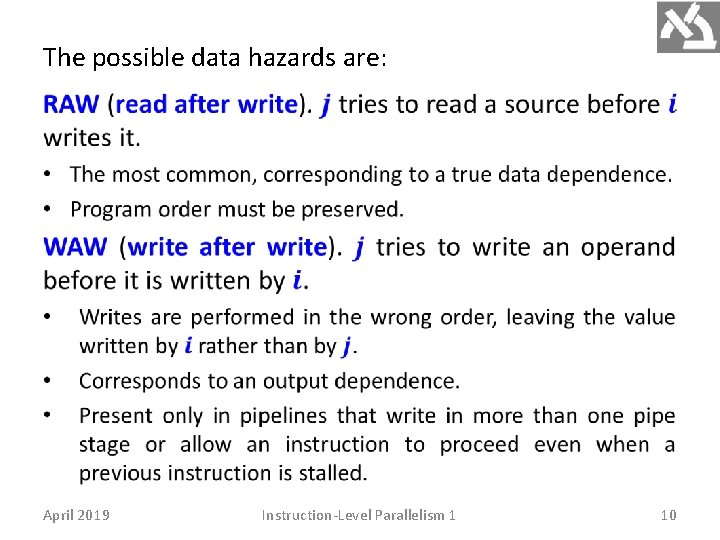 The possible data hazards are: April 2019 Instruction-Level Parallelism 1 10 