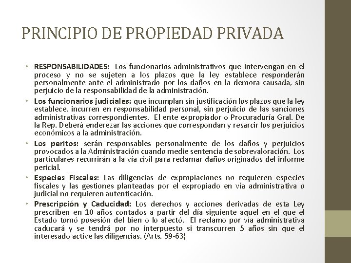 PRINCIPIO DE PROPIEDAD PRIVADA • RESPONSABILIDADES: Los funcionarios administrativos que intervengan en el proceso