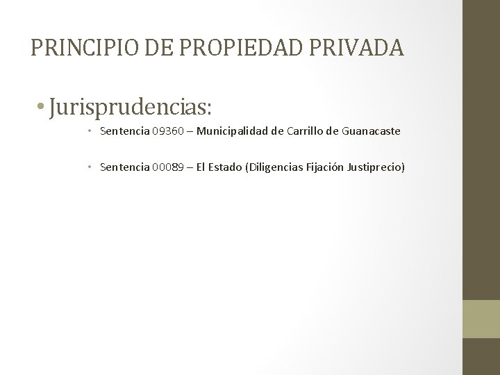 PRINCIPIO DE PROPIEDAD PRIVADA • Jurisprudencias: • Sentencia 09360 – Municipalidad de Carrillo de