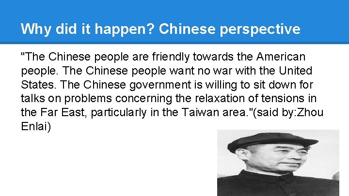 Why did it happen? Chinese perspective "The Chinese people are friendly towards the American