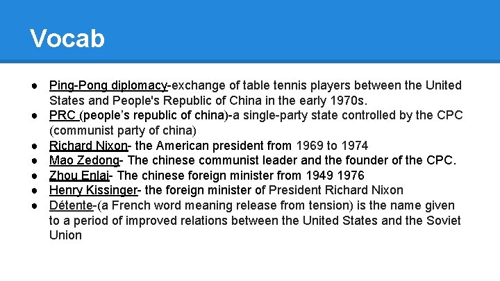 Vocab ● Ping-Pong diplomacy-exchange of table tennis players between the United States and People's