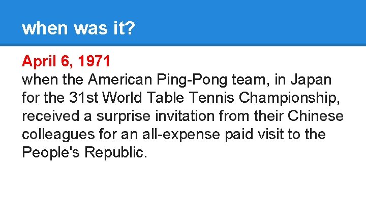 when was it? April 6, 1971 when the American Ping-Pong team, in Japan for