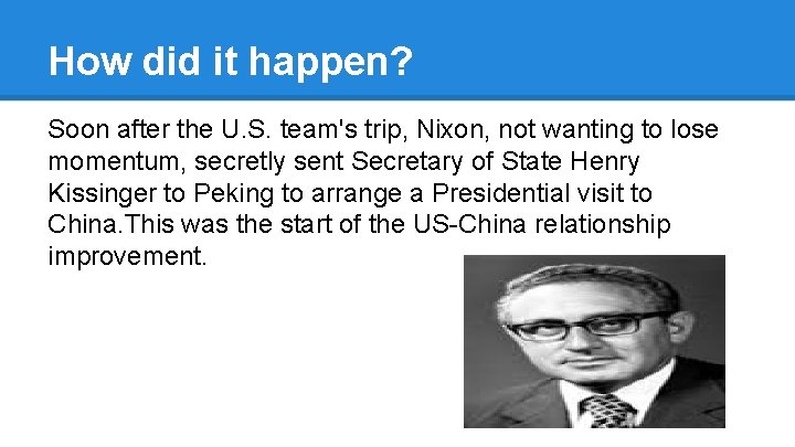 How did it happen? Soon after the U. S. team's trip, Nixon, not wanting