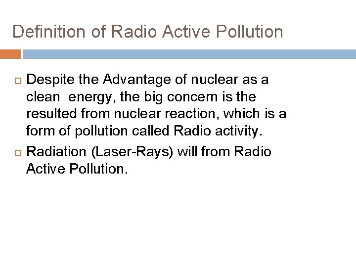 Definition of Radio Active Pollution Despite the Advantage of nuclear as a clean energy,