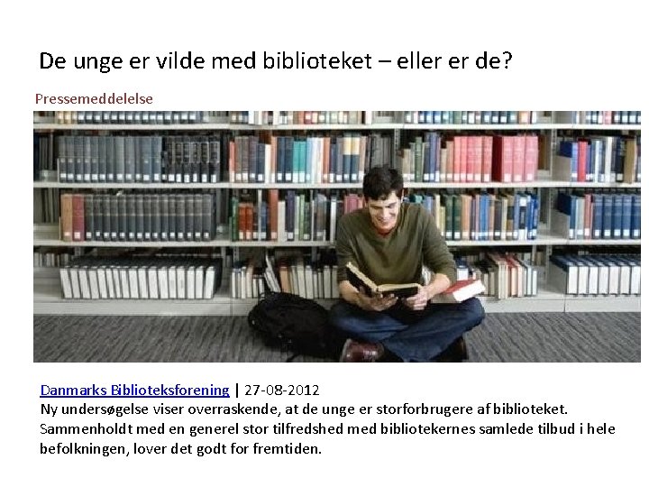 De unge er vilde med biblioteket – eller er de? Pressemeddelelse • Danmarks Biblioteksforening