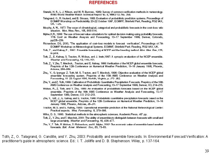 Toth, Z. , O. Talagrand, G. Candille, and Y. Zhu, 2003: Probability and ensemble