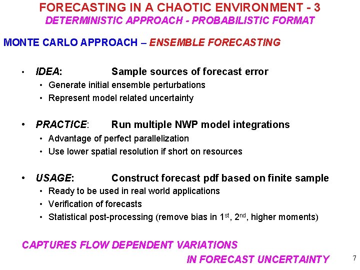 FORECASTING IN A CHAOTIC ENVIRONMENT - 3 DETERMINISTIC APPROACH - PROBABILISTIC FORMAT MONTE CARLO