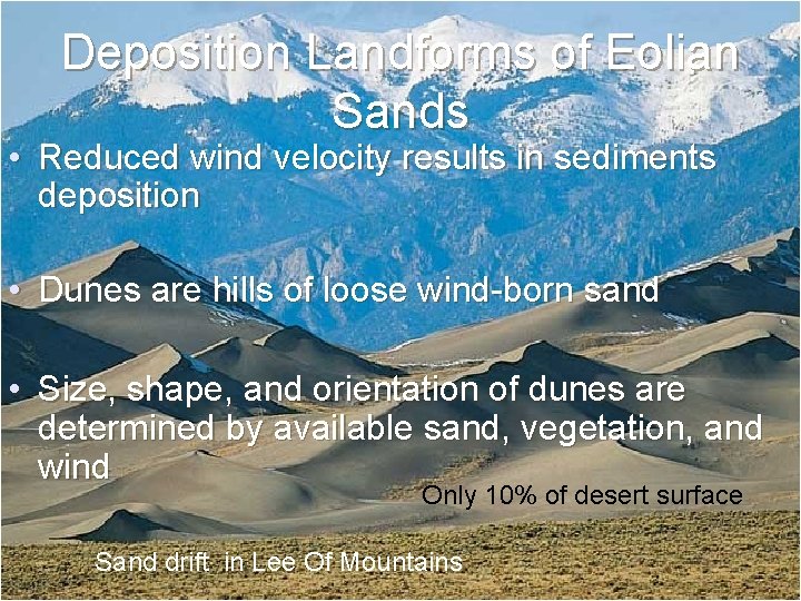 Deposition Landforms of Eolian Sands • Reduced wind velocity results in sediments deposition •