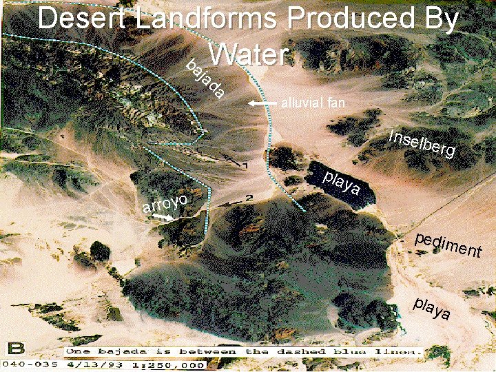 Desert Landforms Produced By ba Water ja da alluvial fan Insel berg o arroy
