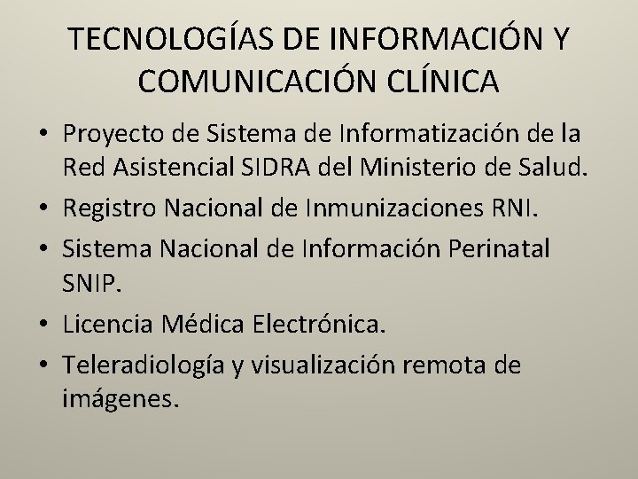 TECNOLOGÍAS DE INFORMACIÓN Y COMUNICACIÓN CLÍNICA • Proyecto de Sistema de Informatización de la