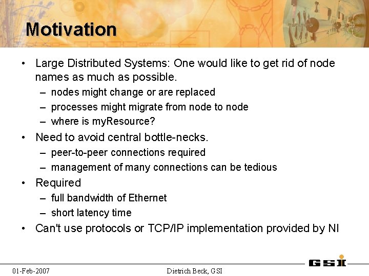 Motivation • Large Distributed Systems: One would like to get rid of node names Motivation • Large Distributed Systems: One would like to get rid of node names