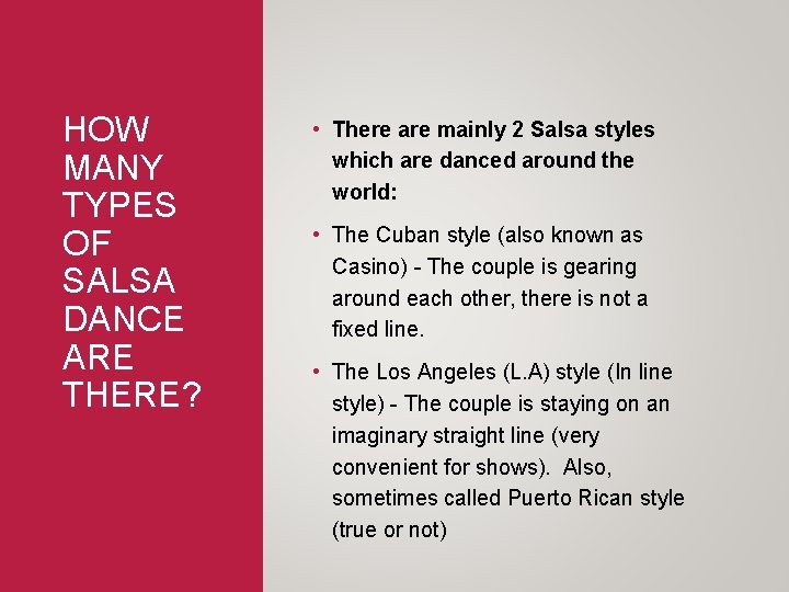 HOW MANY TYPES OF SALSA DANCE ARE THERE? • There are mainly 2 Salsa